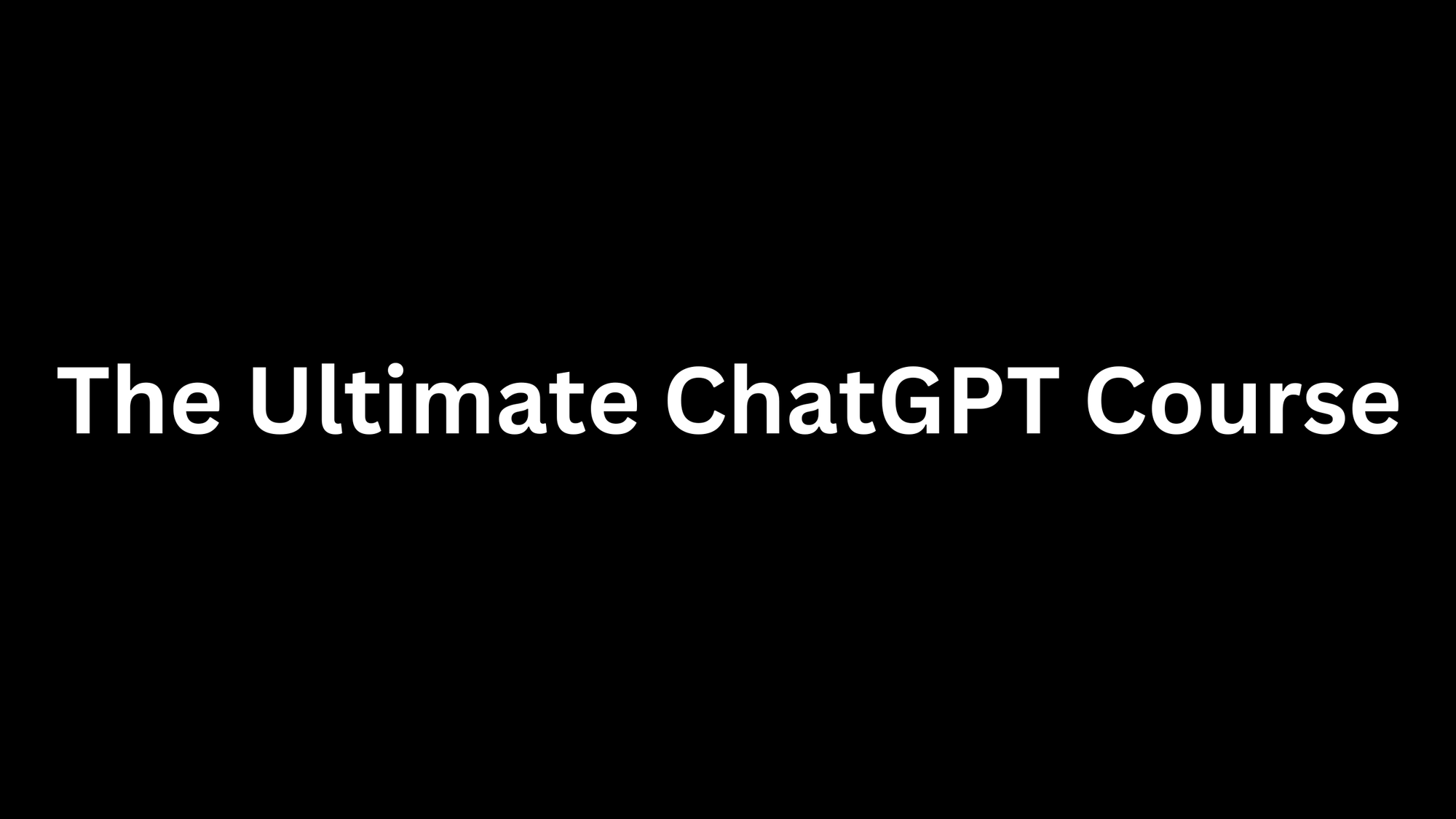 The Ultimate Chat GPT Course